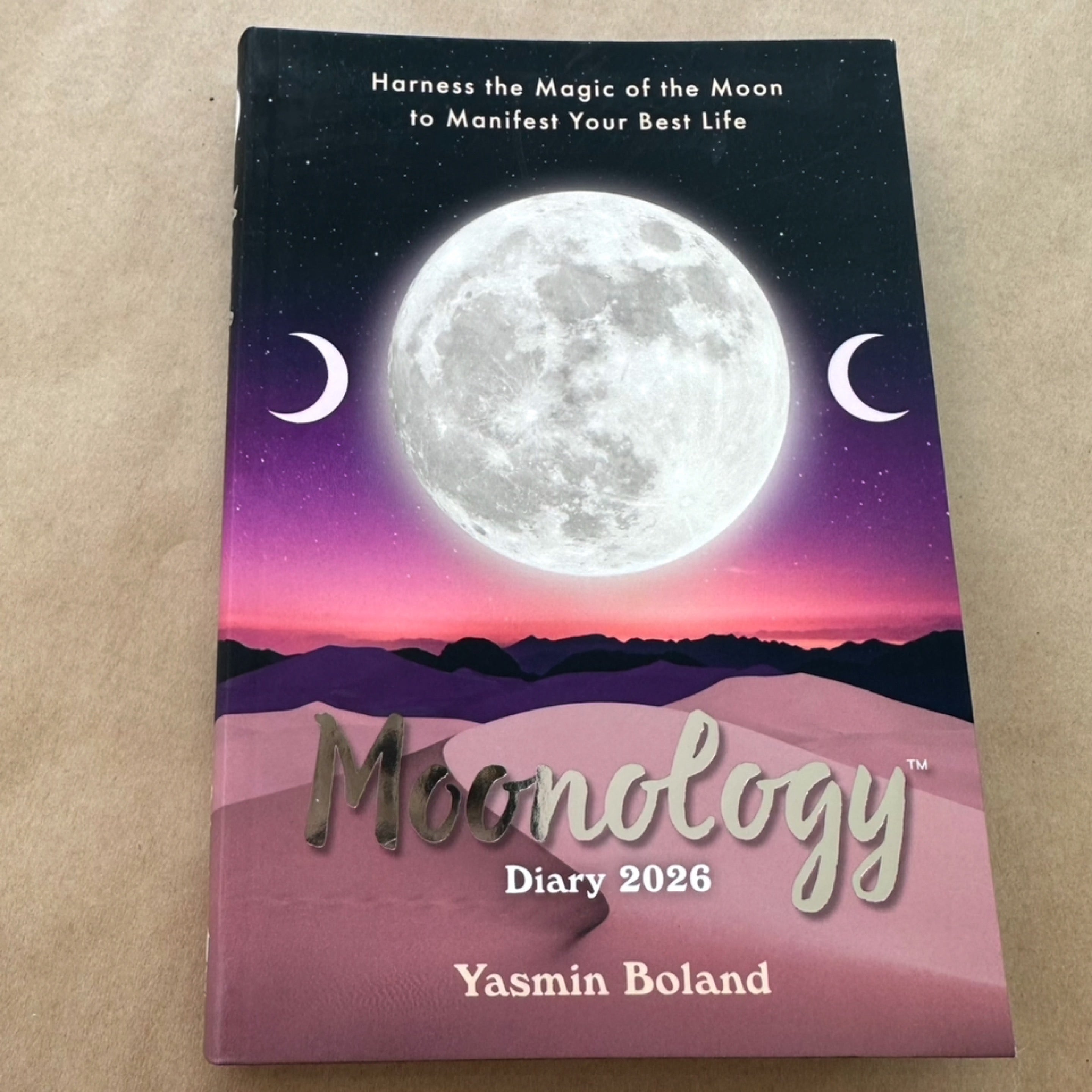 Moonology Diary 2026 Harness the Magic of the Moon to Manifest Your Best Life By: Yasmin Boland
