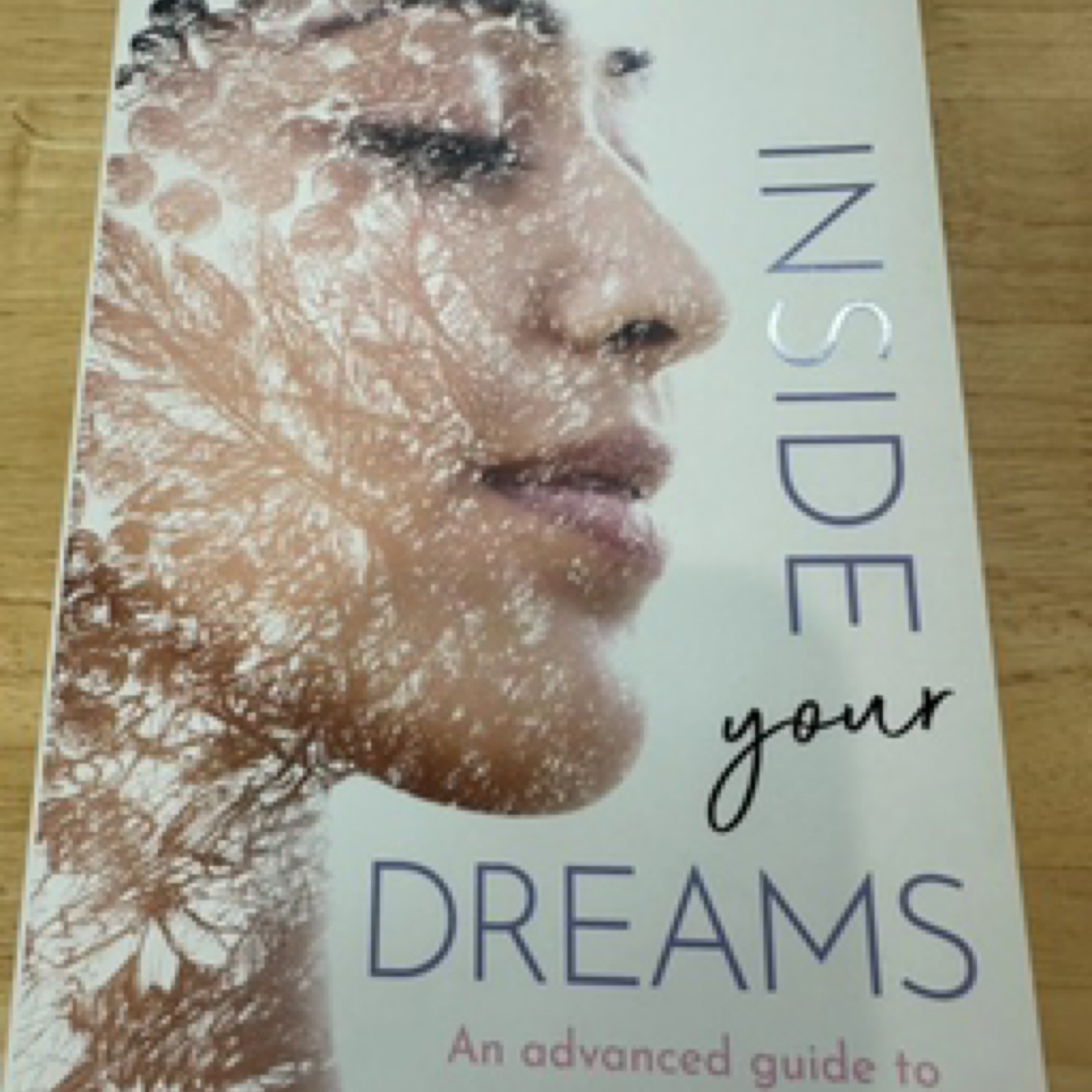 Inside Your Dreams - An advanced guide to your night visions