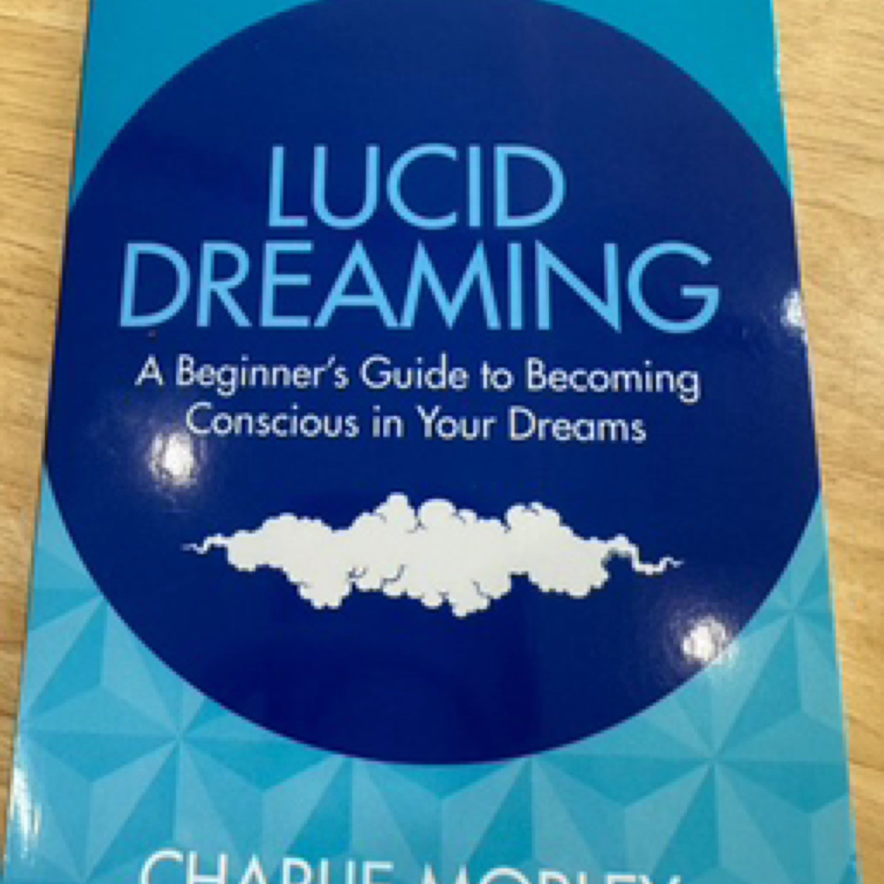 Lucid Dreaming: A Beginner's Guide to Becoming Conscious in Your Dreams