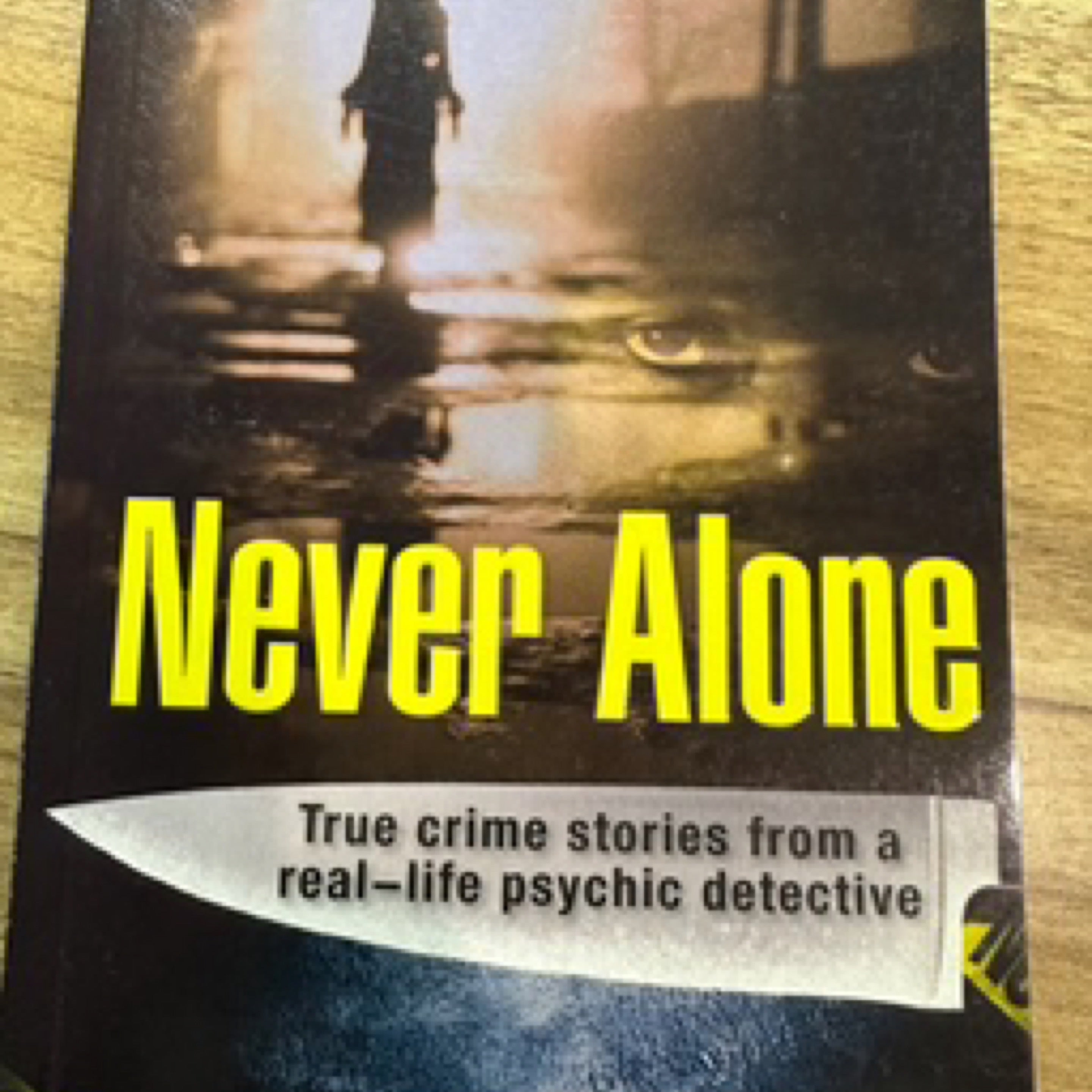 Never Alone - True Crime Stories from a real-life psychic detective