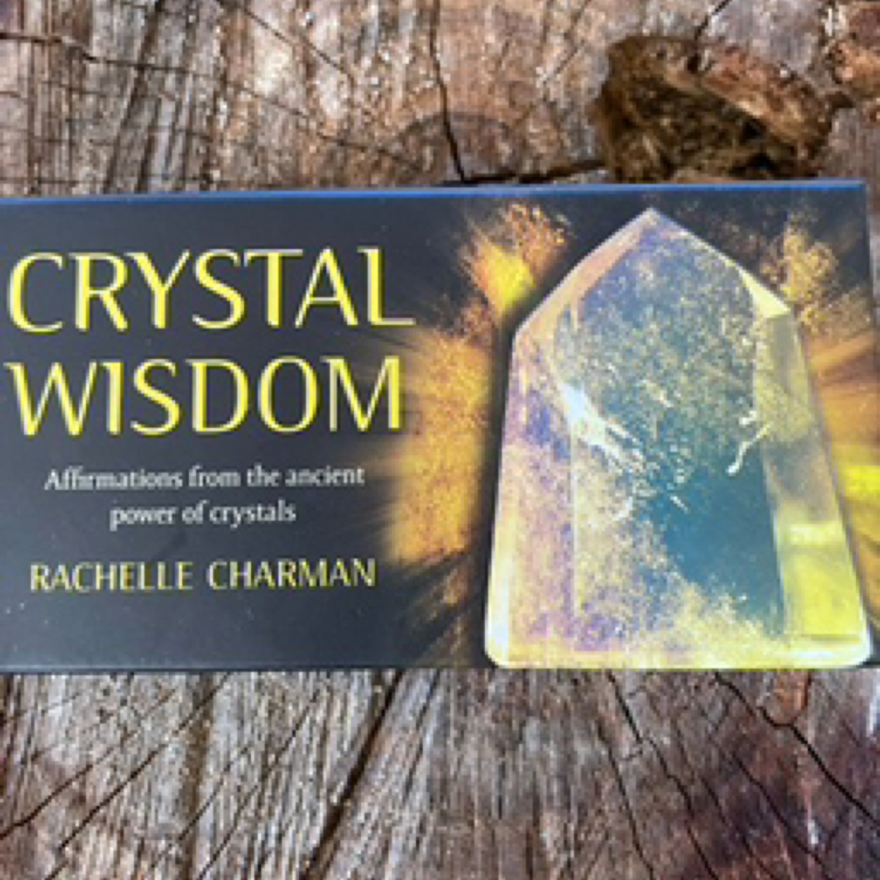 Crystal Wisdom: Affirmations From the Ancient Power of Crystals